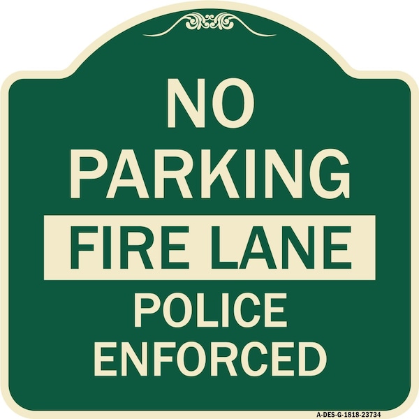Signmission No Parking Fire Lane Police Enforced Heavy-Gauge Aluminum Sign, 18" x 18", G-1818-23734 A-DES-G-1818-23734 - main